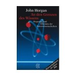 An den Grenzen des Wissens. Siegeszug und Dilemma der Naturwissenschaften