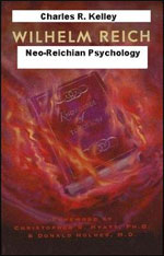 Neo-Reichian Psychology - Wilhelm Reich - Charles R. Kelley