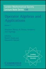 Operator Algebras and Applications: Volume 1, Structure Theory K-theory, Geometry and Topology