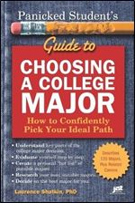 Panicked Student s Guide to Choosing a College Major: How to Confidently Pick Your Ideal Path